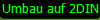 Umbau auf 2DIN